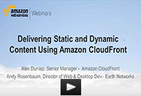Webinar: Delivering Static and Dynamic Content Using Amazon CloudFront
